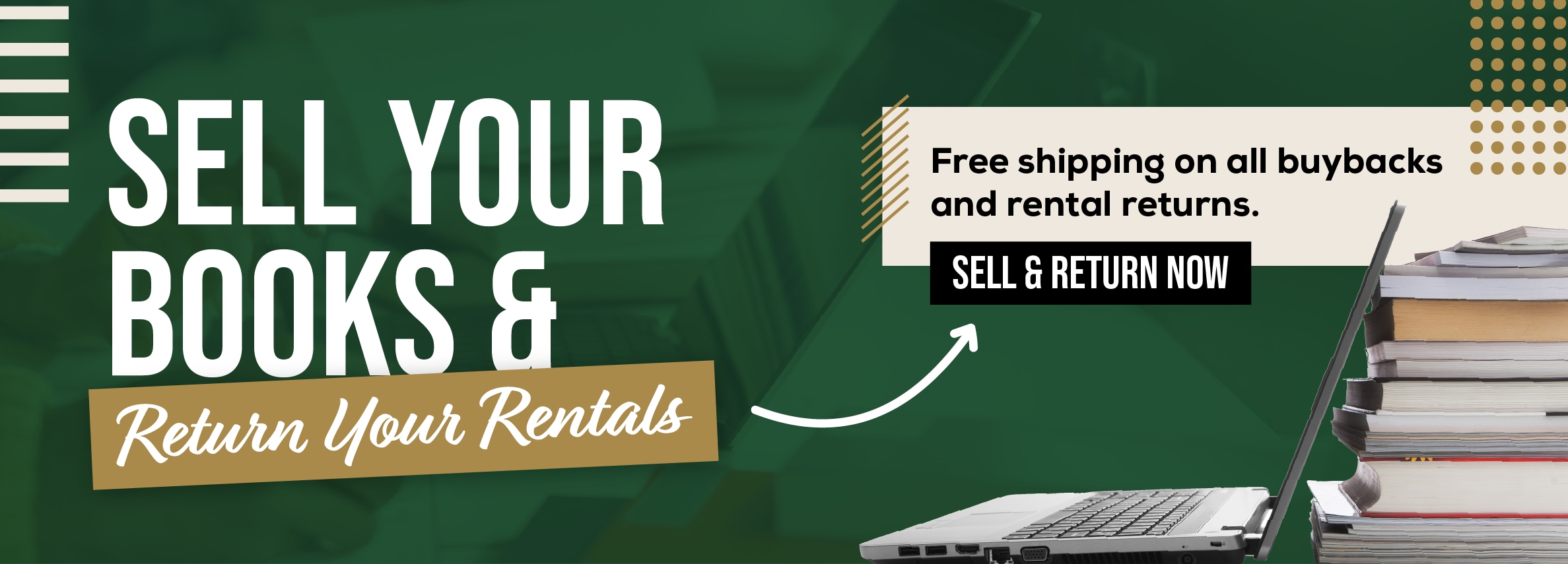 Sell your books and return your rentals. Free shipping on all buybacks and rental returns. Sell and return now.