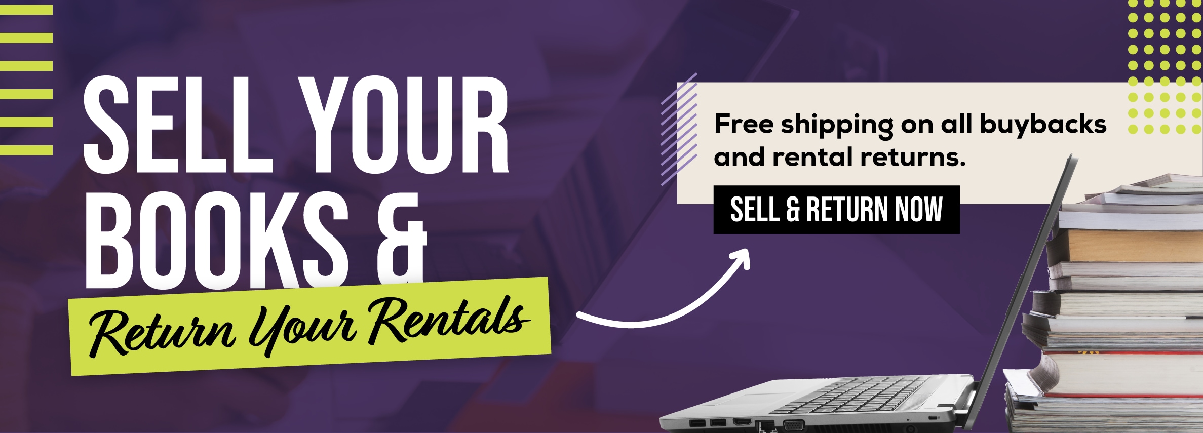 Sell your books and return your rentals. Free shipping on all buybacks and rental returns. Sell and return now.