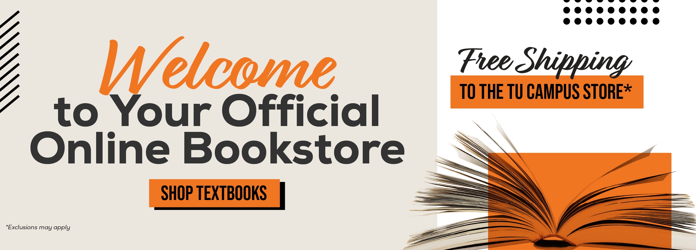 Welcome to your official online bookstore. Shop textbooks. Free shipping to the TU Campus Store!* *Exclusions may apply