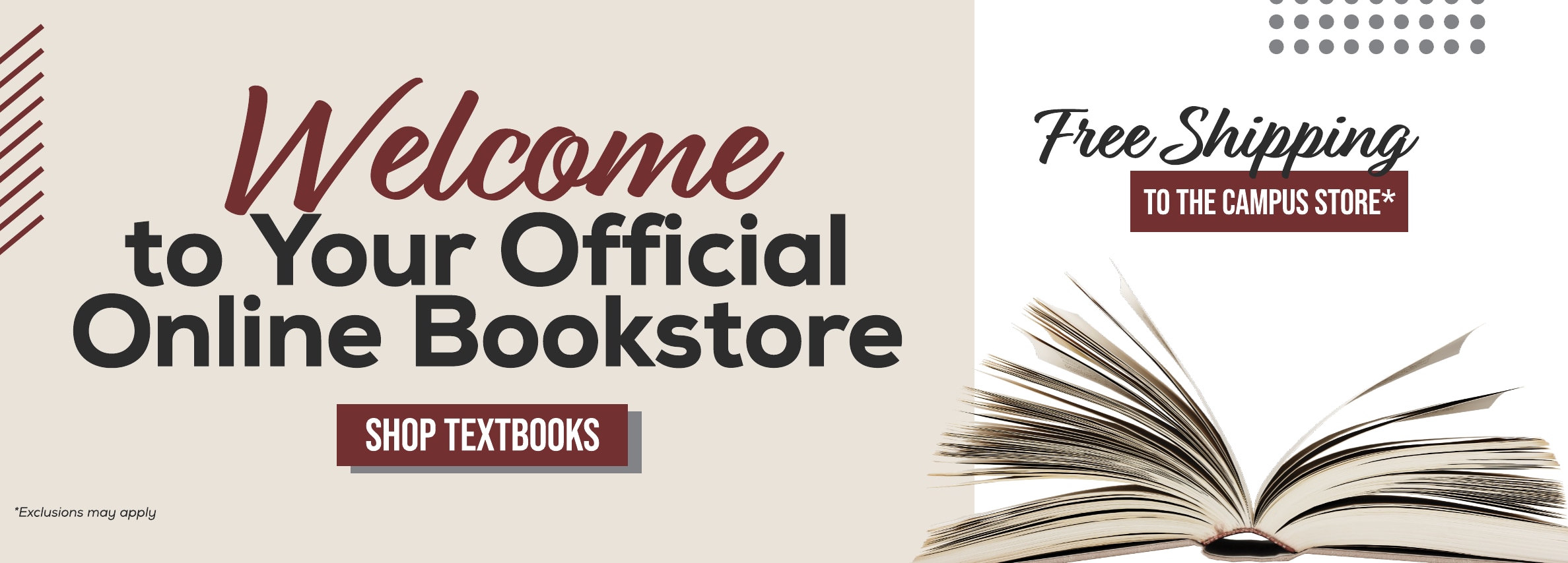 Welcome to your official online bookstore. Shop textbooks. Free shipping to the campus store!* *Exclusions may apply