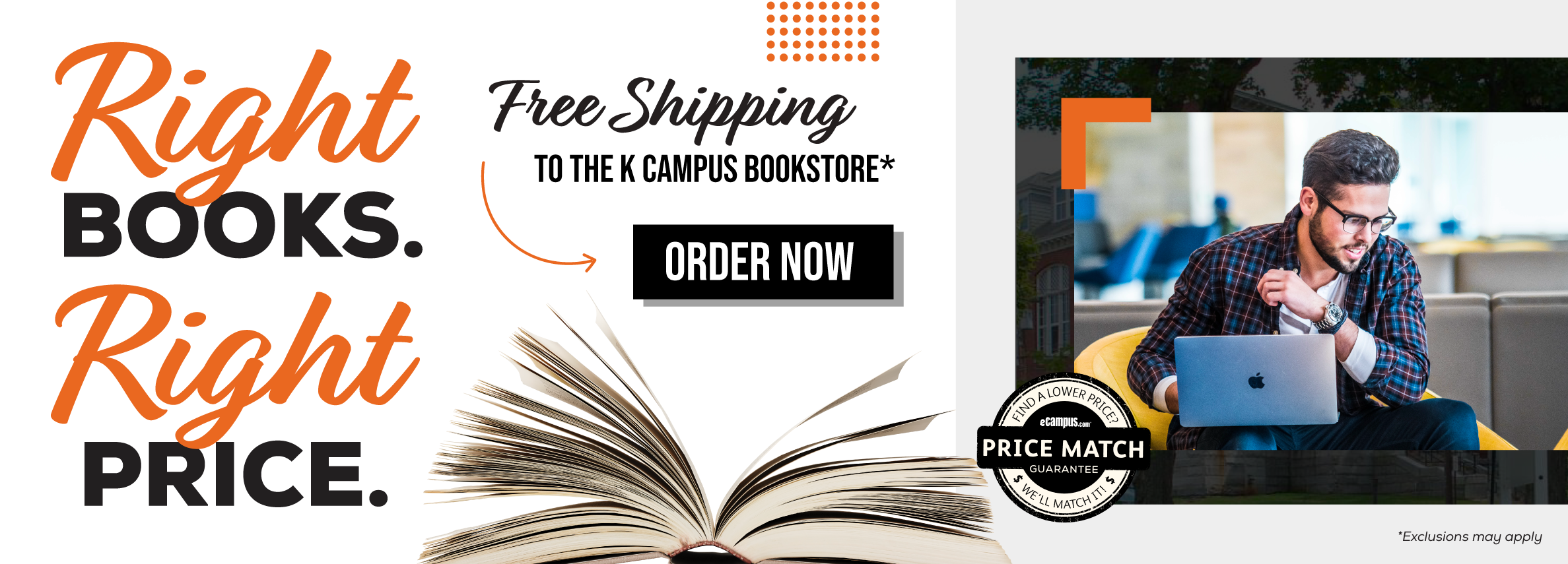 Right books. Right price. Free Shipping to the K Campus Bookstore. *Excludes Marketplace Purchases