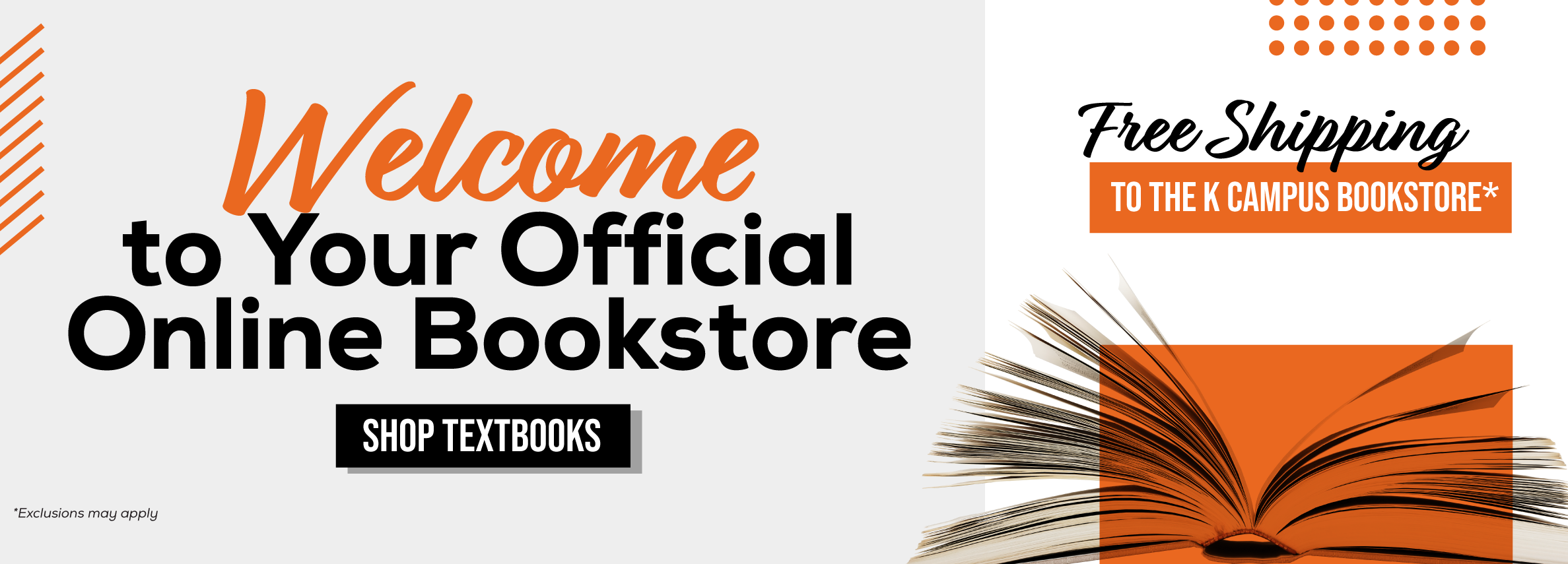 Welcome to Your Official Online Bookstore. Free Shipping to the K Campus Bookstore. *Excludes Marketplace Purchases