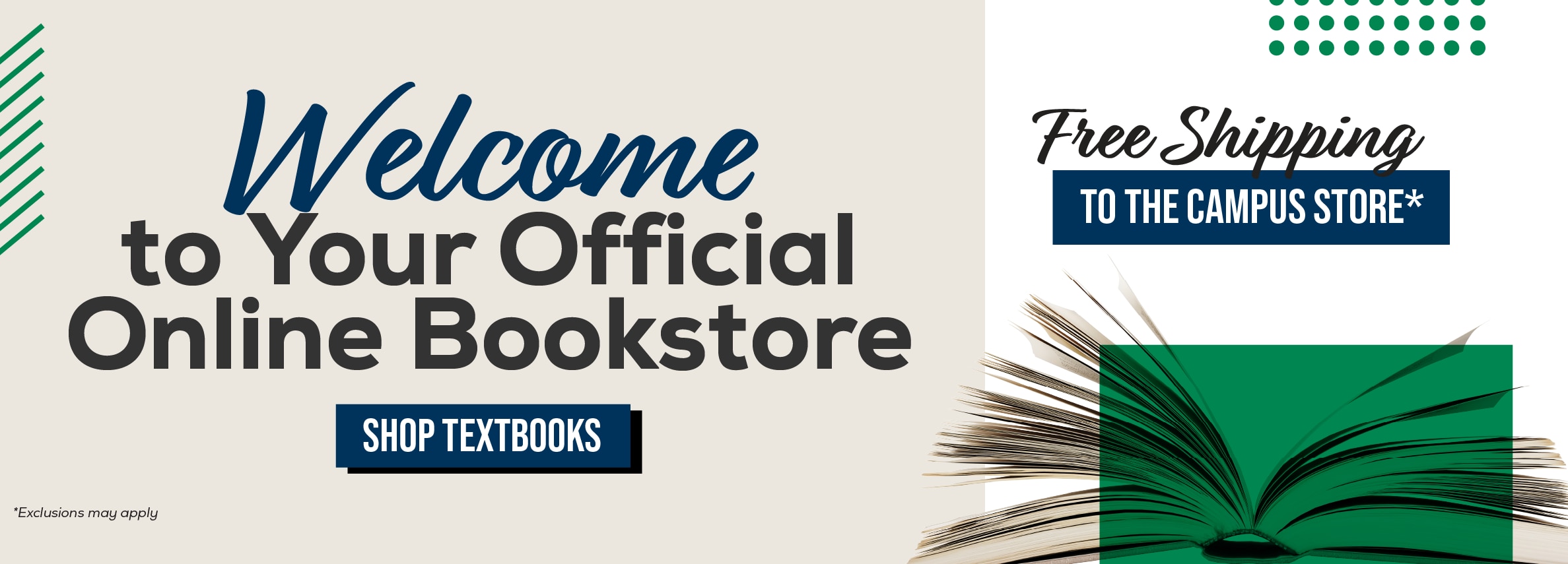 Welcome to your official online bookstore. Shop textbooks. Free shipping to the campus store!* *Exclusions may apply
