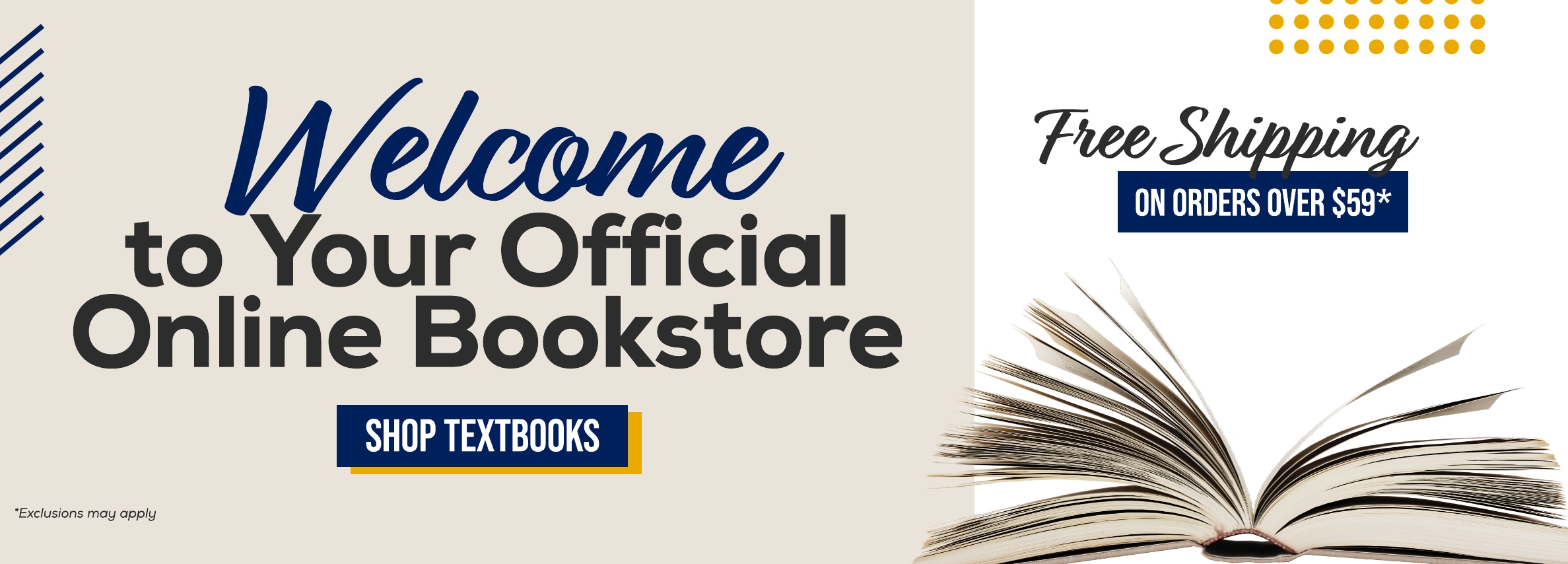 Welcome to your official online bookstore. Shop textbooks. Free shipping on orders over $59!* *Exclusions may apply