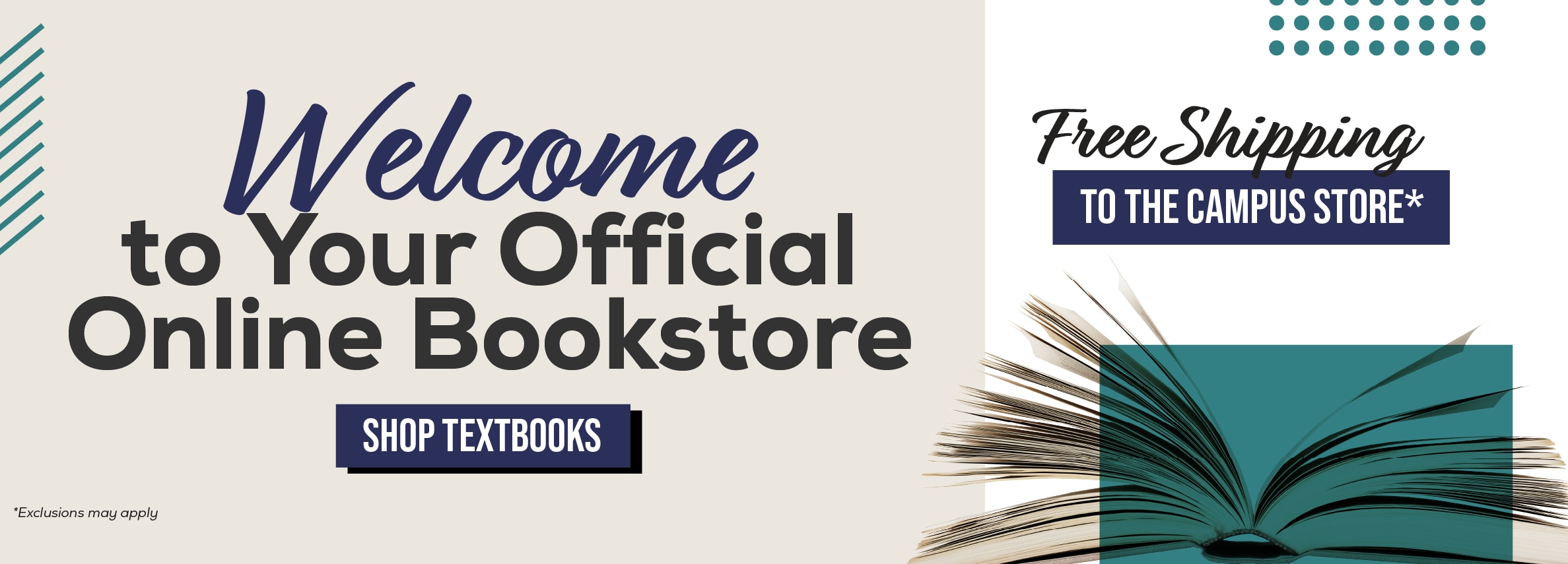 Welcome to your official online bookstore. Shop textbooks. Free shipping to the campus store!* *Exclusions may apply