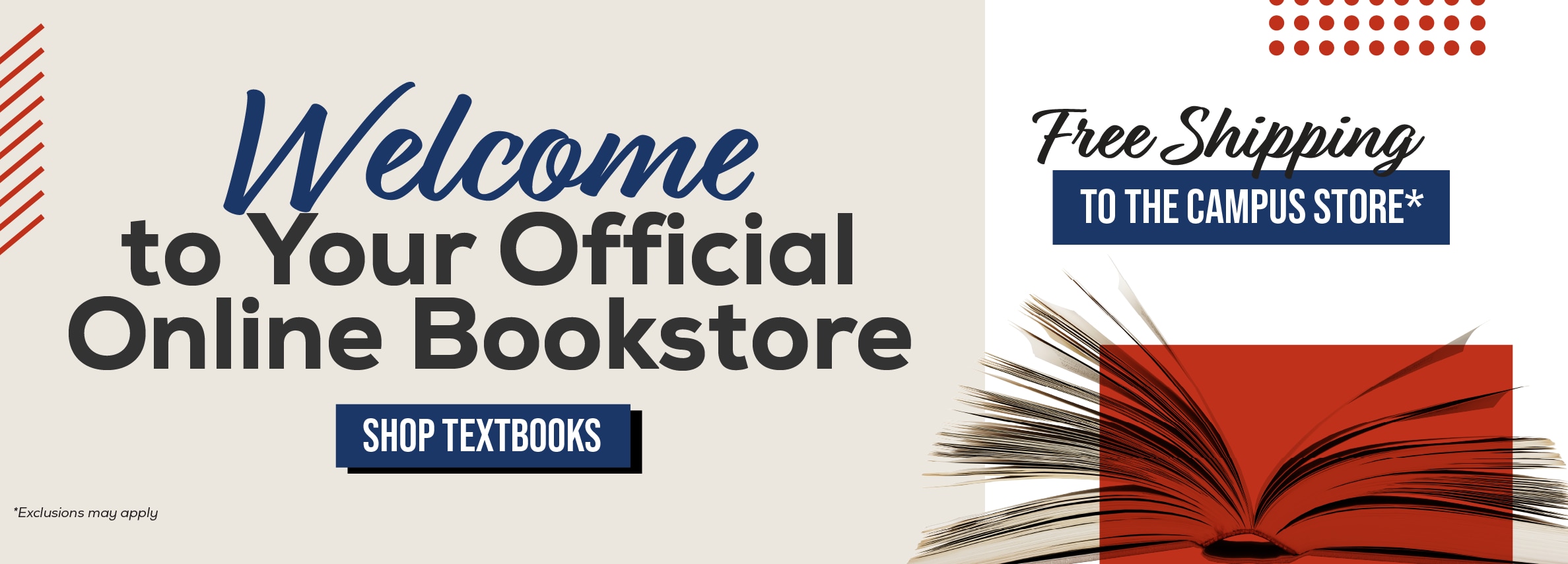 Welcome to your official online bookstore. Shop textbooks. Free shipping to the campus store!* *Exclusions may apply