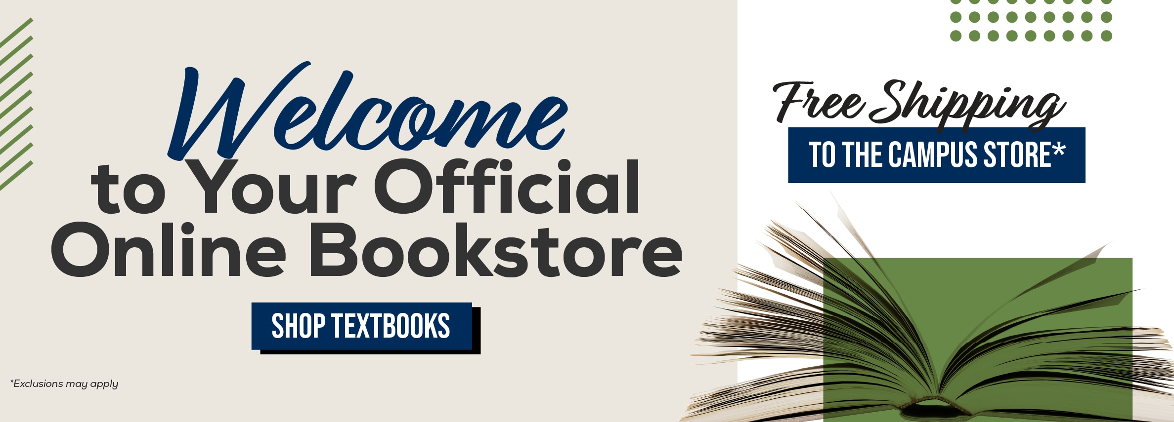 Welcome to your official online bookstore. Shop textbooks. Free shipping to the campus store!* *Exclusions may apply