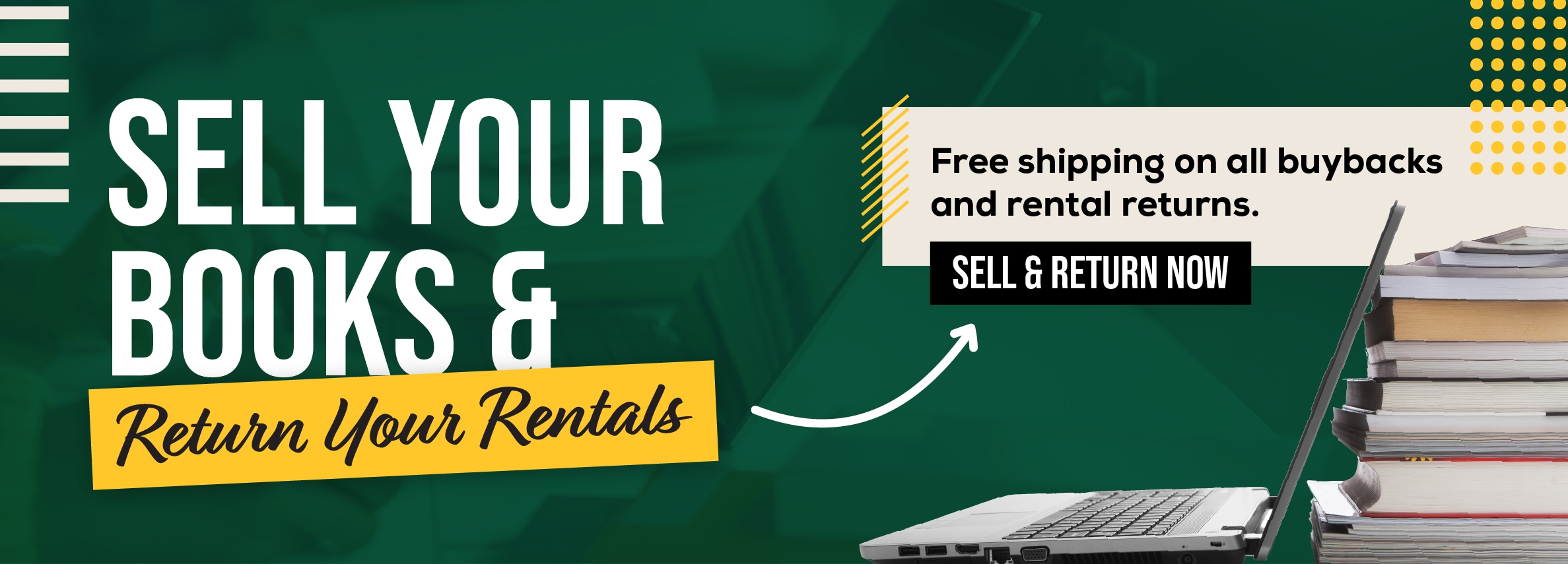 Sell your books and return your rentals. Free shipping on all buybacks and rental returns. Sell and return now.