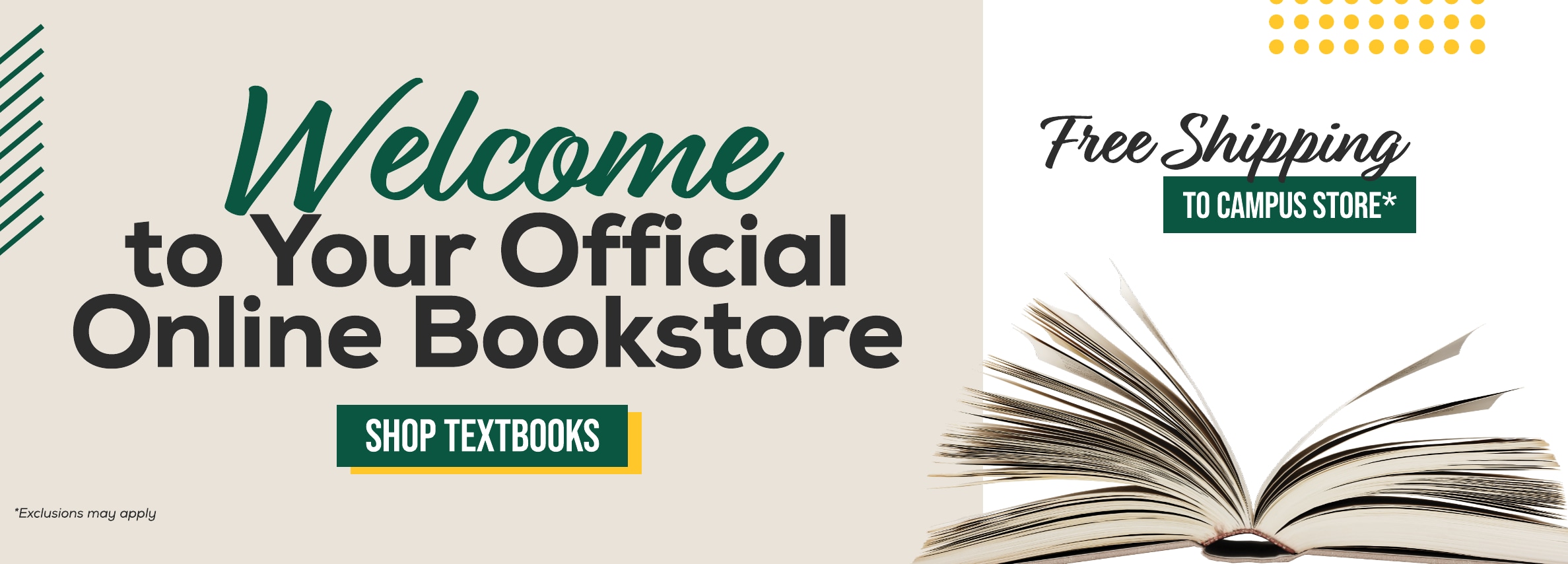 Welcome to your official online bookstore. Shop textbooks. Free shipping to the campus store!* *Exclusions may apply