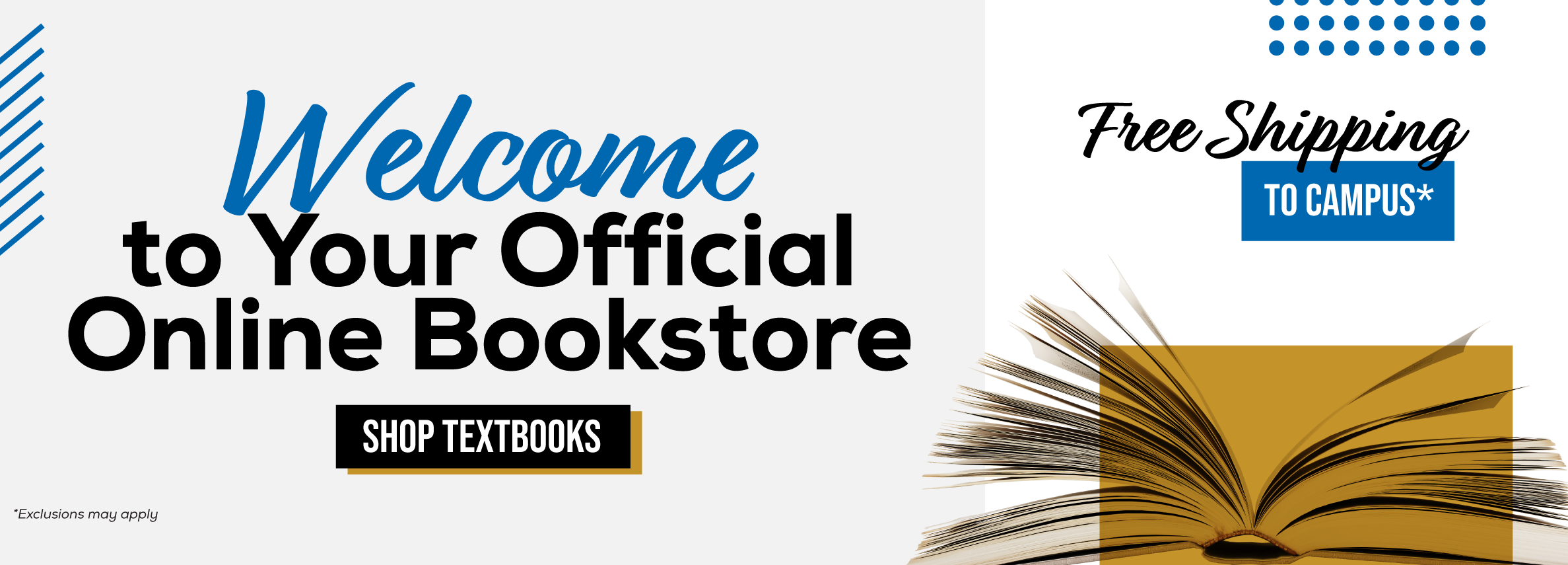 Welcome to Your Official Online Bookstore. Free Shipping to campus. *Excludes Marketplace Purchases