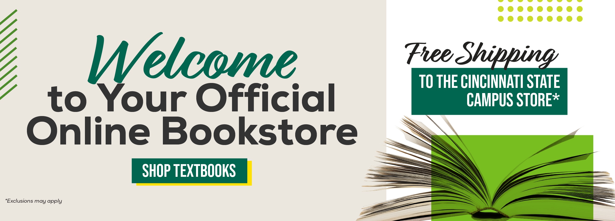 Welcome to your official online bookstore. Shop textbooks. Free shipping to the Cincinnati State Campus store!* *Exclusions may apply