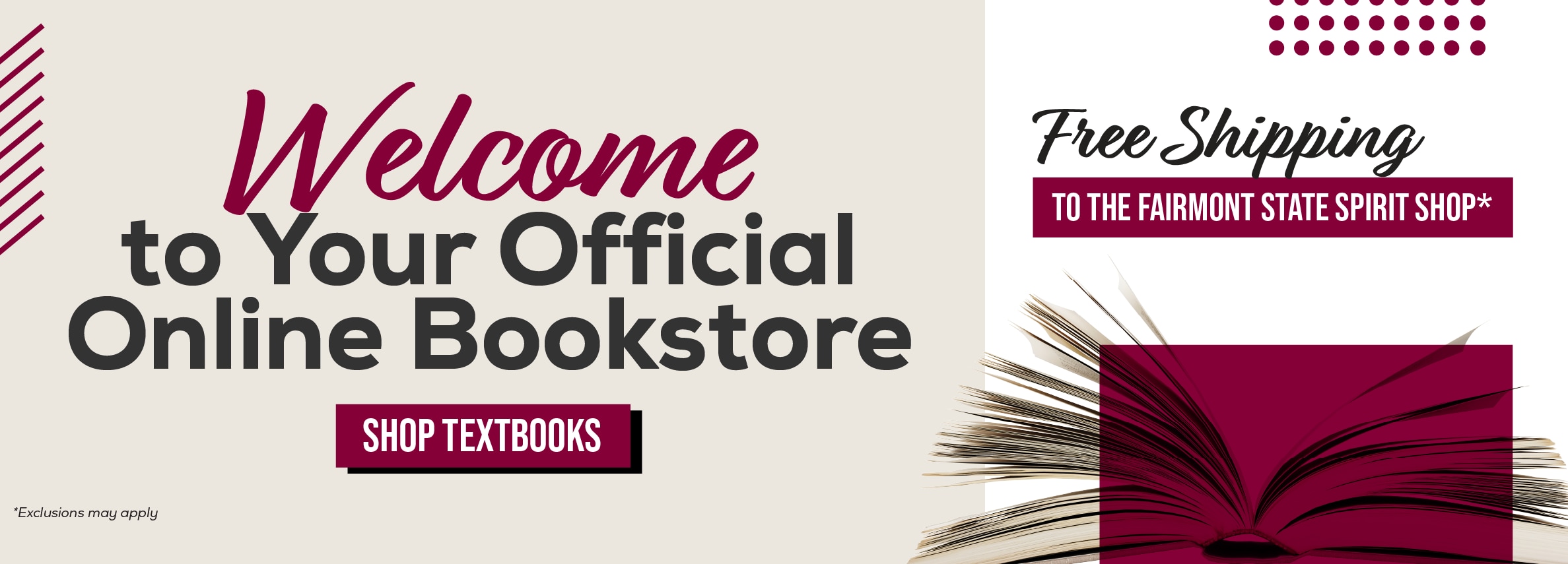 Welcome to your official online bookstore. Shop textbooks. Free shipping to the Fairmont State Spirit Store!* *Exclusions may apply