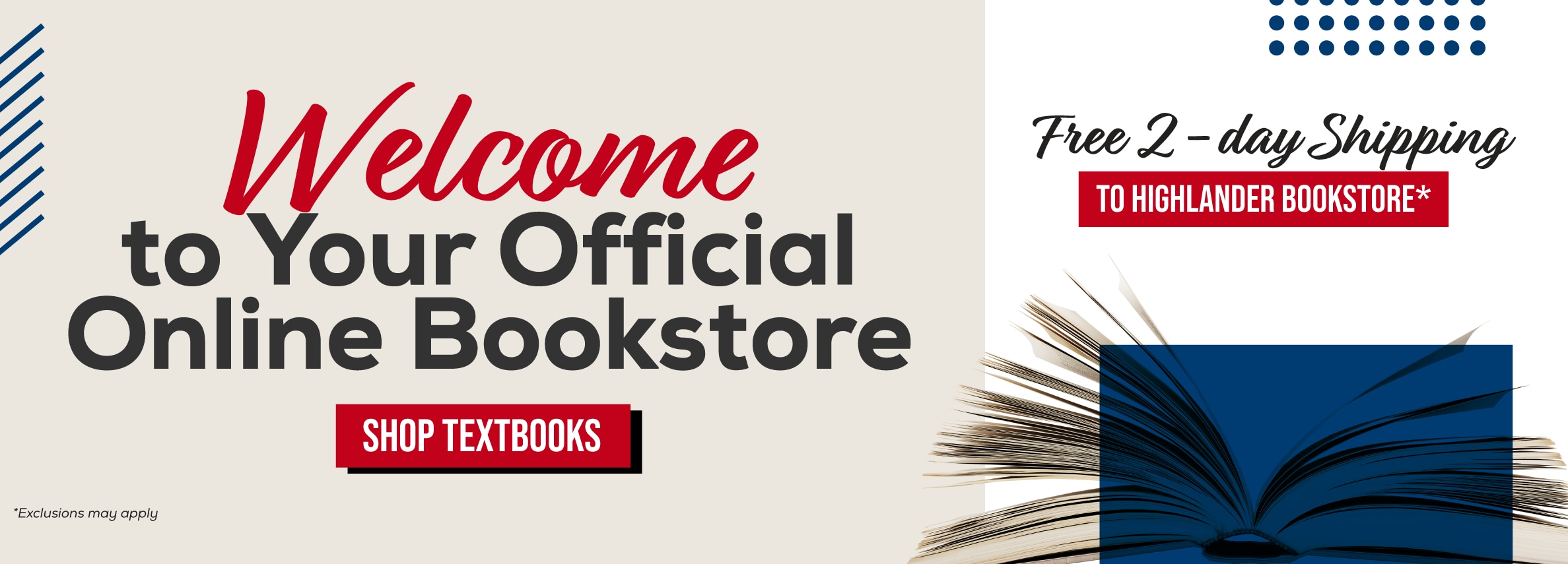 Welcome to your official online bookstore. Shop textbooks. Free 2-day shipping to Highlander Bookstore!* *Exclusions may apply