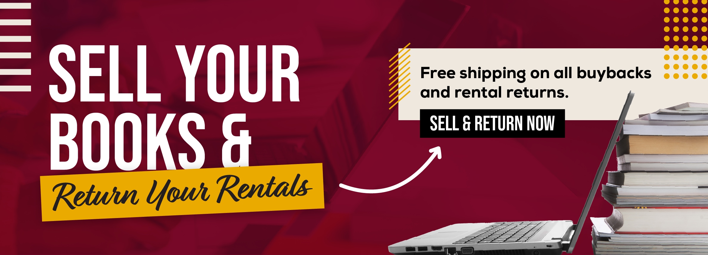 Sell your books and return your rentals. Free shipping on all buybacks and rental returns. Sell and return now.