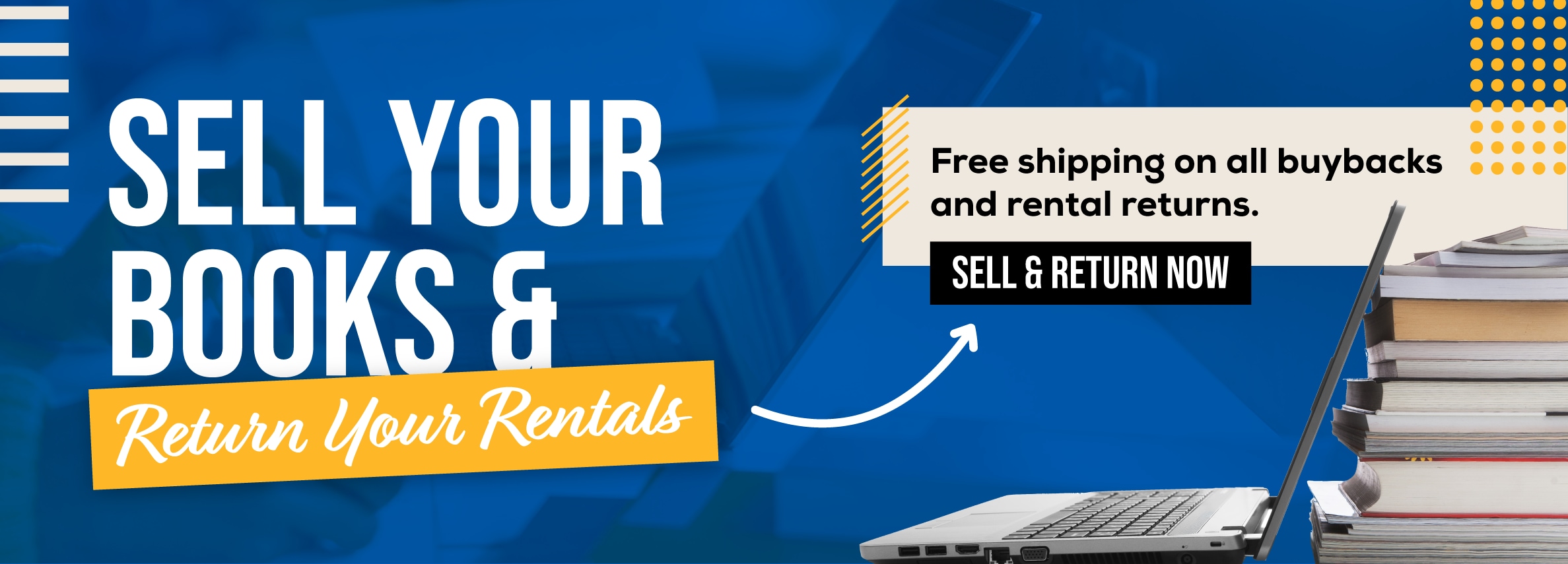 Sell books and return rentals online. Free shipping on all buybacks and rental returns. Sell & return now.