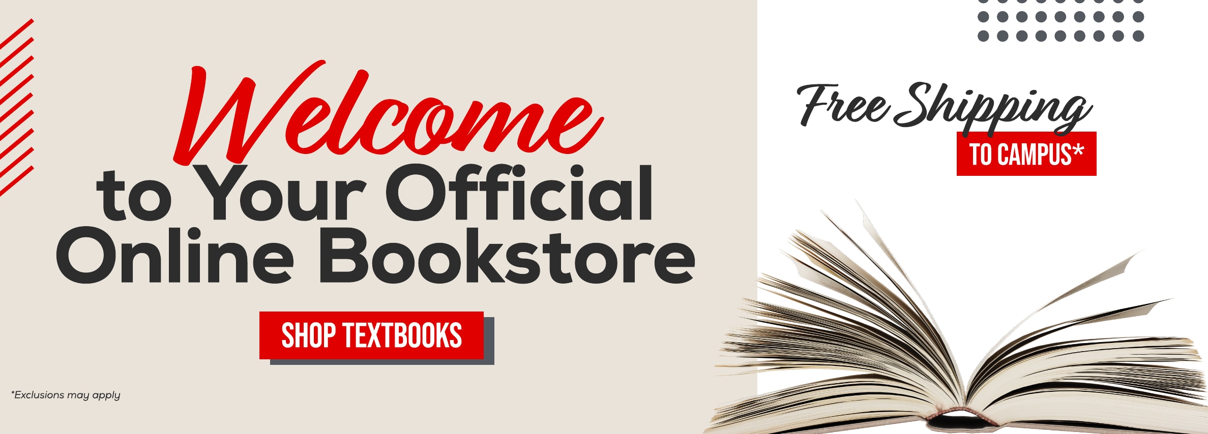 Welcome to your official online bookstore. Free shipping to campus*. Shop textbooks. *Exclusions may apply