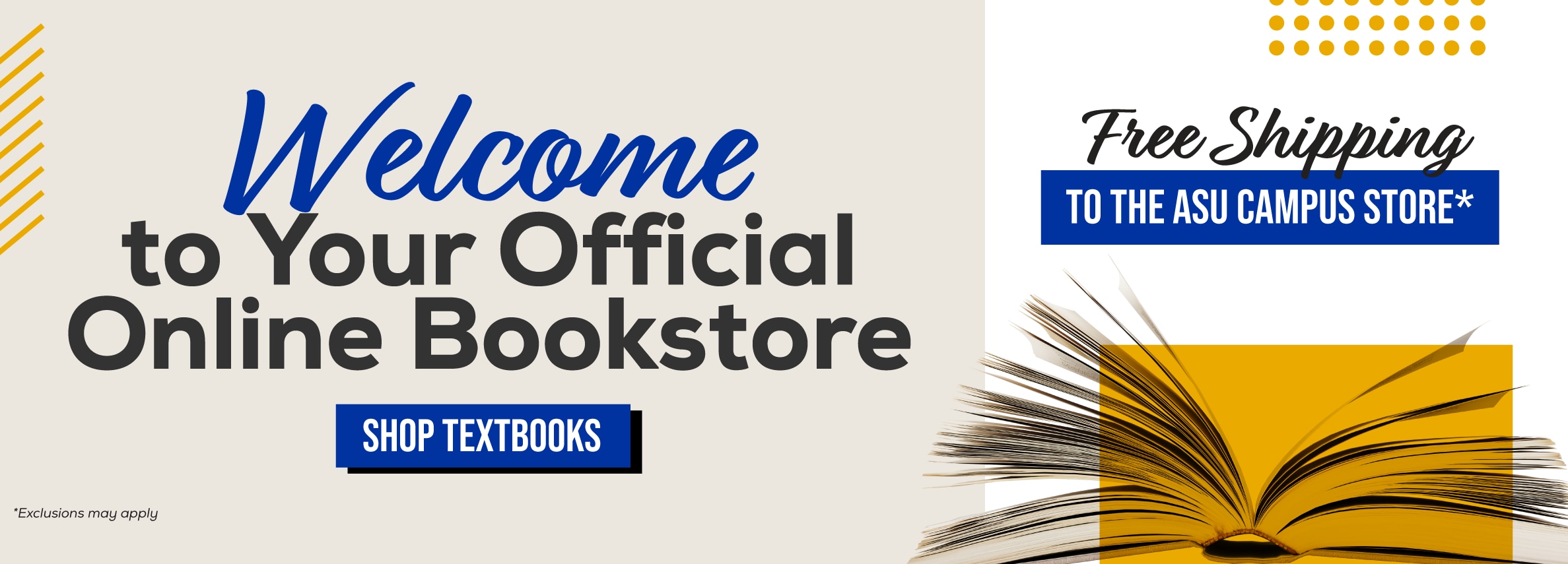 Welcome to your official Online Bookstore. Free shipping to the ASU Campus Store.* Shop Textbooks. *Exclusions may apply