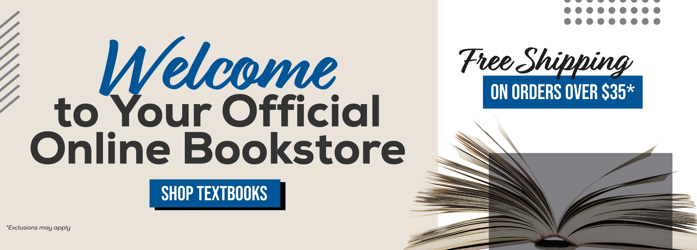 Welcome to your official online bookstore. Shop textbooks. Free shipping on orders over $35* *Exclusions may apply