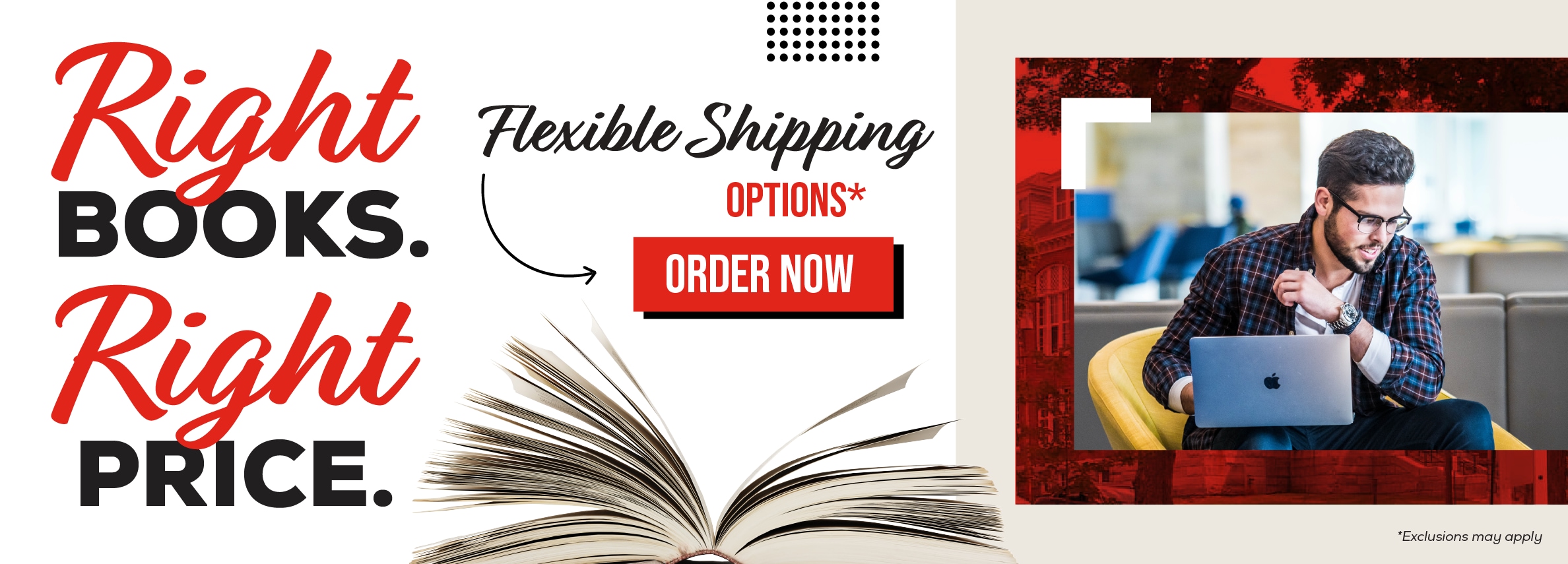 Right books. Right price. Flexible shipping options.* Order now. *Exclusions may apply.