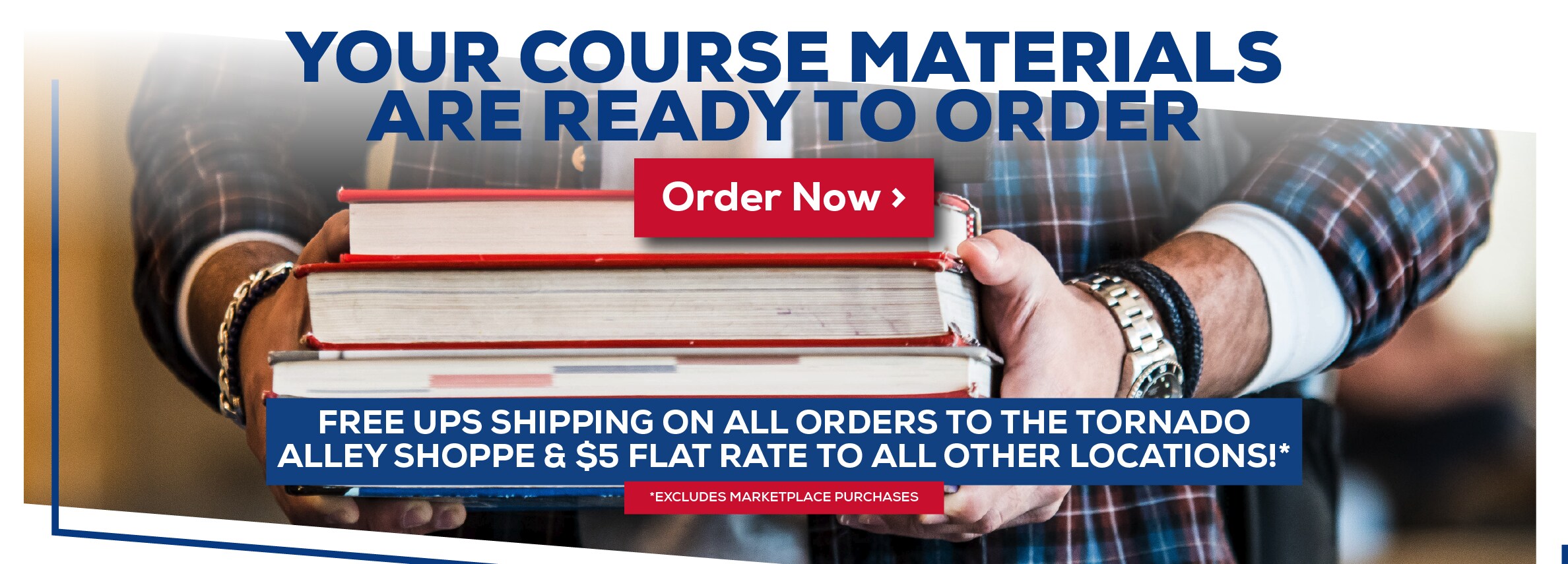 Your Course Materials are Ready to Order. Order Now. Free UPS Shipping on all orders to the Tornado Alley Shoppe & $5 Flat Rate to all other locations! *Excludes marketplace purchases.
