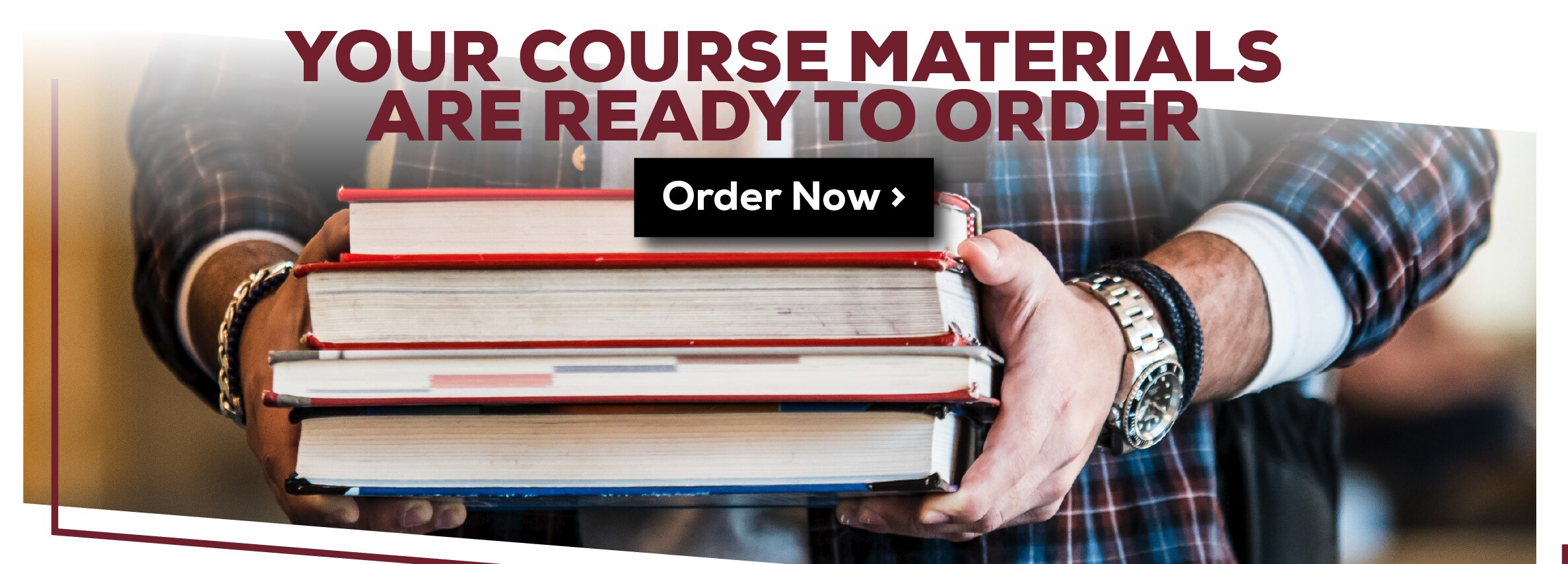 Your Course Materials are Ready to Order. Order Now.