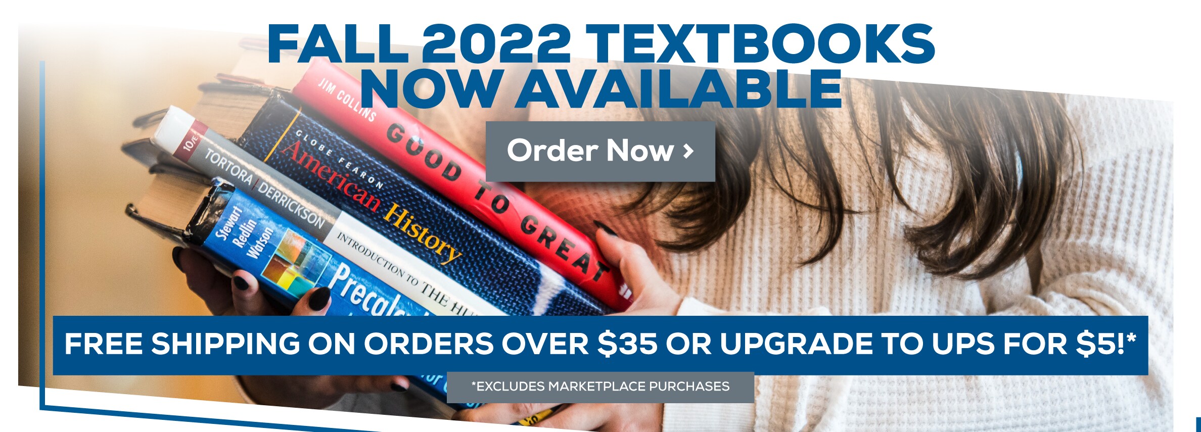 Fall 2022 Textbooks now available. Order now. Free shipping on orders over $35! upgrade to UPS for $5! *Excludes marketplace purchases