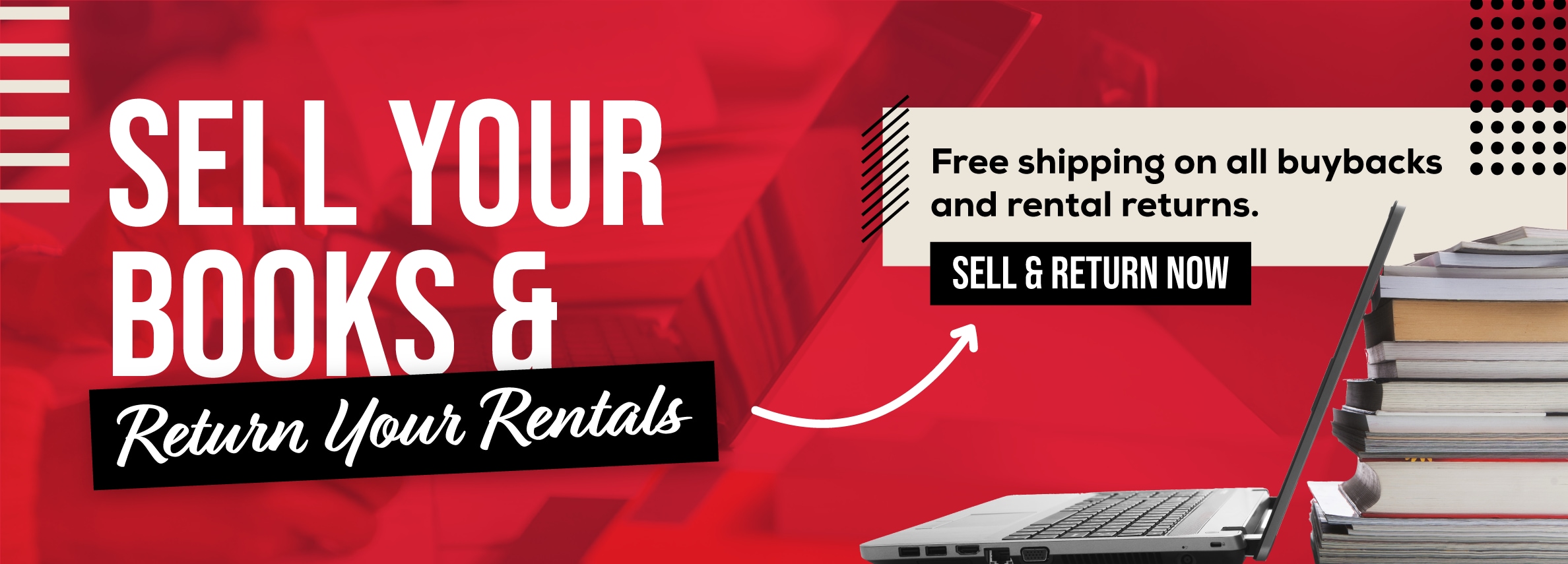 Sell your books and return your rentals online! Free shipping on all buybacks and rental returns. Sell and return now.