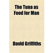 The Tuna As Food for Man