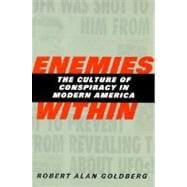 Enemies Within : The Culture of Conspiracy in Modern America