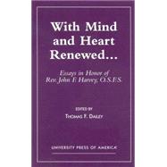 With Mind and Heart Renewed. . . Essays in Honor of Rev. John F. Harvey, O.S.F.S.