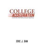 College Acceleration : Innovating Through the New American Research High School