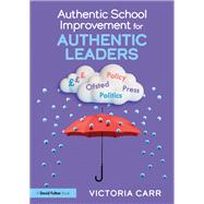 Authentic School Improvement for Authentic Leaders