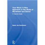 Your Move: A New Approach to the Study of Movement and Dance