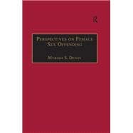 Perspectives on Female Sex Offending: A Culture of Denial