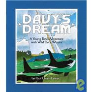 Davy's Dream : A Young Boy's Adventure with Wild Orca Whales