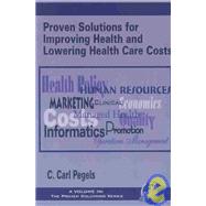 Proven Solutions for Improving Health and Lowering Health Care Costs
