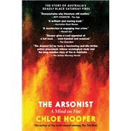 The Arsonist A Mind on Fire
