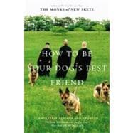 How to Be Your Dog's Best Friend The Classic Manual for Dog Owners