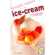 Fantastic Recipes For Your Ice Cream Maker