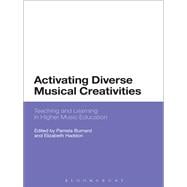 Activating Diverse Musical Creativities Teaching and Learning in Higher Music Education