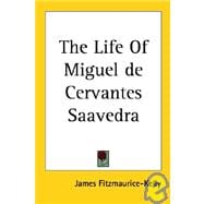 The Life of Miguel De Cervantes Saavedra