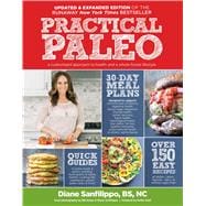 Practical Paleo, 2nd Edition (Updated And Expanded) A Customized Approach to Health and a Whole-Foods Lifestyle