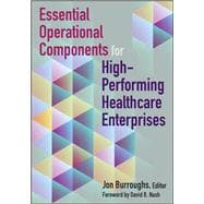 Essential Operational Components for High-Performing Healthcare Enterprises