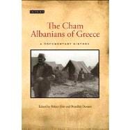 The Cham Albanians in Greece A Documentary History