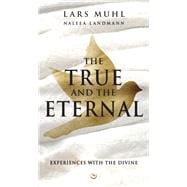 THE TRUE AND THE ETERNAL Experiences with the Divine book cover, ISBN 9781836810001