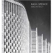 Basil Spence: Architect Architect