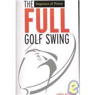 The Full Golf Swing: Sequence of Power