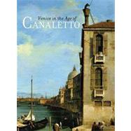 Venice in the Age of Canaletto