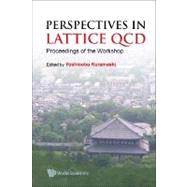 Perspectives in Lattice QCD: Proceedings of the Workshop, Nara International Seminar House, Nara, Japan, 31 October-11 November 2005