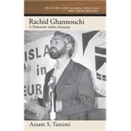 Rachid Ghannouchi A Democrat within Islamism